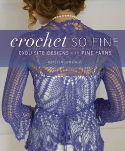 Crochet So Fine: Exquisite Designs with Fine Yarns [Repost]