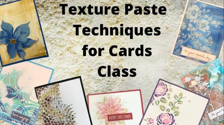 Texture Paste Techniques for Cards Class