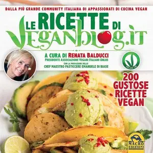 Le ricette di Veganblog.it. 200 gustose ricette vegan (Repost)