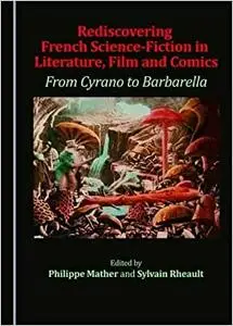 Rediscovering French Science-Fiction in Literature, Film and Comics