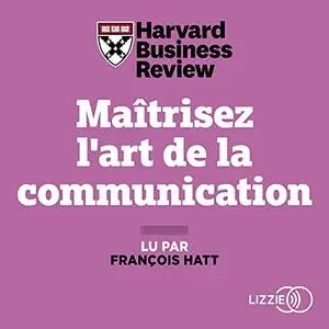 Collectif, "Maitrisez l'art de la communication"