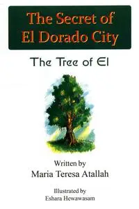 «Secret of El Dorado City» by Maria Teresa Atallah