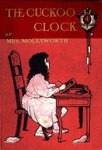 «The Cuckoo Clock» by Mary Louisa Molesworth