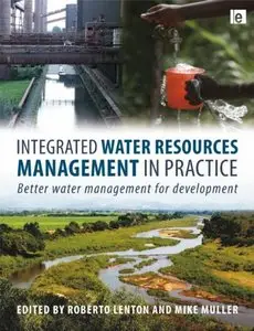 Integrated Water Resources Management in Practice: Better Water Management for Development by Roberto Lenton [Repost] 