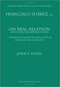 On Real Relation: Disputatio Metaphysica XIVII