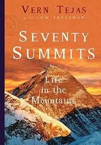 Seventy Summits: A Life in the Mountains