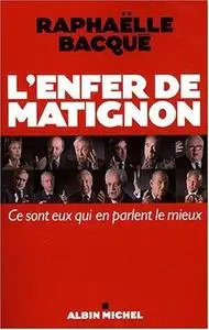 Raphaëlle Bacqué, "L'enfer de Matignon : Ce sont eux qui en parlent le mieux"