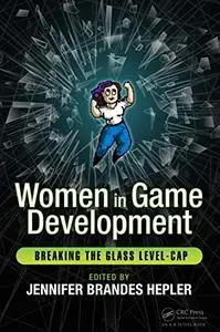 Women in Game Development: Breaking the Glass Level-Cap