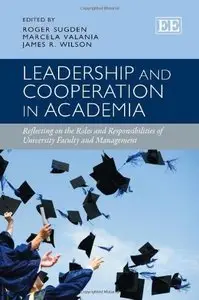 Leadership and Cooperation in Academia: Reflecting on the Roles and Responsibilities of University Faculty and Management