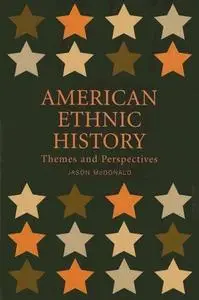 American Ethnic History: Themes and Perspectives