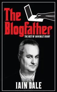 «The Blogfather» by Iain Dale