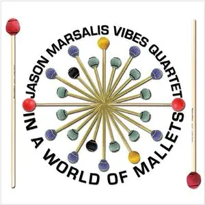 Jason Marsalis Vibes Quartets - In a World of Mallets (2013)