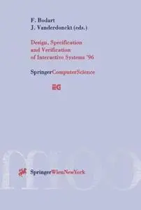 Design, Specification and Verification of Interactive Systems ’96: Proceedings of the Eurographics Workshop in Namur, Belgium,