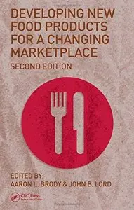 Developing New Food Products for a Changing Marketplace (2nd Edition)