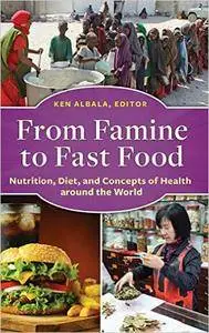 From Famine to Fast Food: Nutrition, Diet, and Concepts of Health around the World (repost)