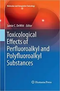 Toxicological Effects of Perfluoroalkyl and Polyfluoroalkyl Substances (Repost)