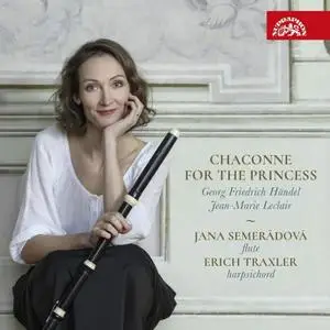 Jana Semeradova, Erich Traxler - Händel, Leclair: Chaconne for the Princess (2020)