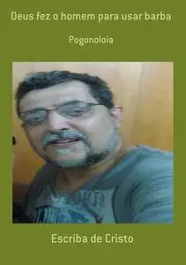 «Tratado TeolÓgico Sobre A Barba» by Escriba De Cristo