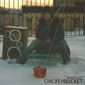 Bret Puchir - Chicken Bucket (2006) **[RE-UP]**