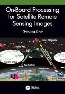 On-Board Processing for Satellite Remote Sensing Images