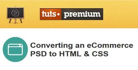 Converting an eCommerce PSD to HTML & CSS [repost]