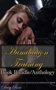 «Humiliation Training Book Bundle/Anthology» by Daisy Rose