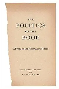 The Politics of the Book: A Study on the Materiality of Ideas