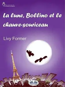 «La Lune, Bollino Et Le Chauve-Souriceau» by Livy Former