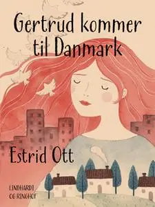 «Gertrud kommer til Danmark» by Estrid Ott