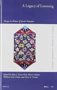 A Legacy of Learning: Essays in Honor of Jacob Neusner