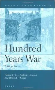 The Hundred Years War: A Wider Focus by L. J. Andrew Villalon