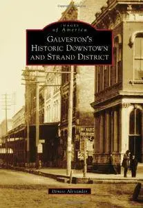 Galveston's Historic Downtown and Strand District (Images of America)