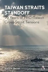 Taiwan Straits Standoff: 70 Years of PRC–Taiwan Cross-Strait Tensions