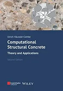 Computational Structural Concrete: Theory and Applications 2nd Edition