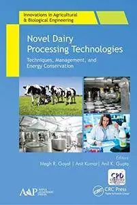 Novel Dairy Processing Technologies: Techniques, Management, and Energy Conservation