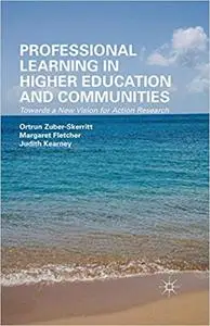 Professional Learning in Higher Education and Communities: Towards a New Vision for Action Research