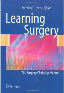 Learning Surgery: The Surgery Clerkship Manual