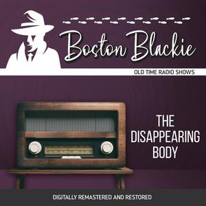 «Boston Blackie: The Disappearing Body» by Jack Boyle