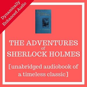 «The Adventures of Sherlock Holmes [unabridged audiobook]» by Arthur Conan Doyle
