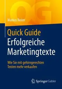 Quick Guide Erfolgreiche Marketingtexte: Wie Sie mit gehirngerechten Texten mehr verkaufen