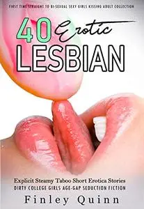 40 Erotic Explicit Lesbian Steamy Taboo Short Erotica Stories