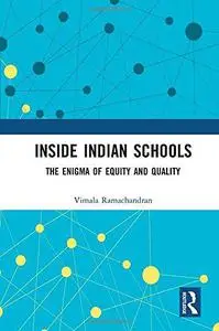 Inside Indian Schools: The Enigma of Equity and Quality