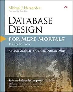 Database Design for Mere Mortals: A Hands-On Guide to Relational Database Design Ed 3