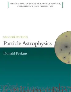 Particle Astrophysics, Second Edition (repost)