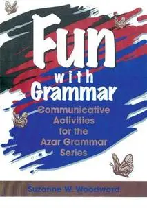 Fun with Grammar: Communicative Activities for the Azar Grammar Series, Teacher's Resource Book