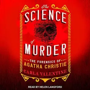 The Science of Murder: The Forensics of Agatha Christie [Audiobook]