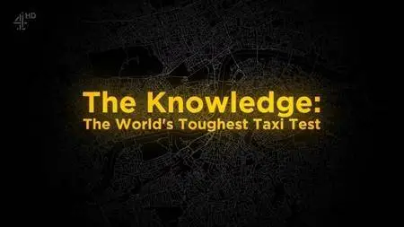 Channel 4 - The Knowledge: The World's Toughest Taxi Test (2017)