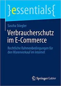 Verbraucherschutz im E-Commerce: Rechtliche Rahmenbedingungen für den Warenverkauf im Internet