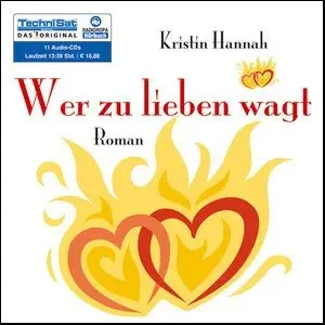 Kristin Hannah - Wer zu lieben wagt