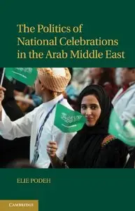 The Politics of National Celebrations in the Arab Middle East (repost)